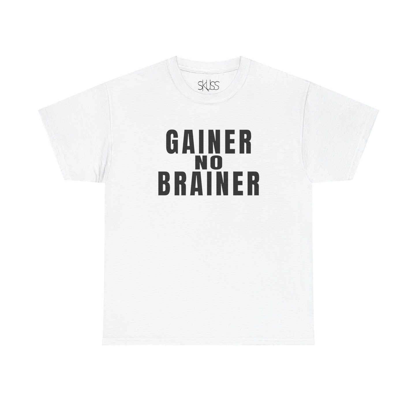 GAINER NO BRAINER T-Shirt