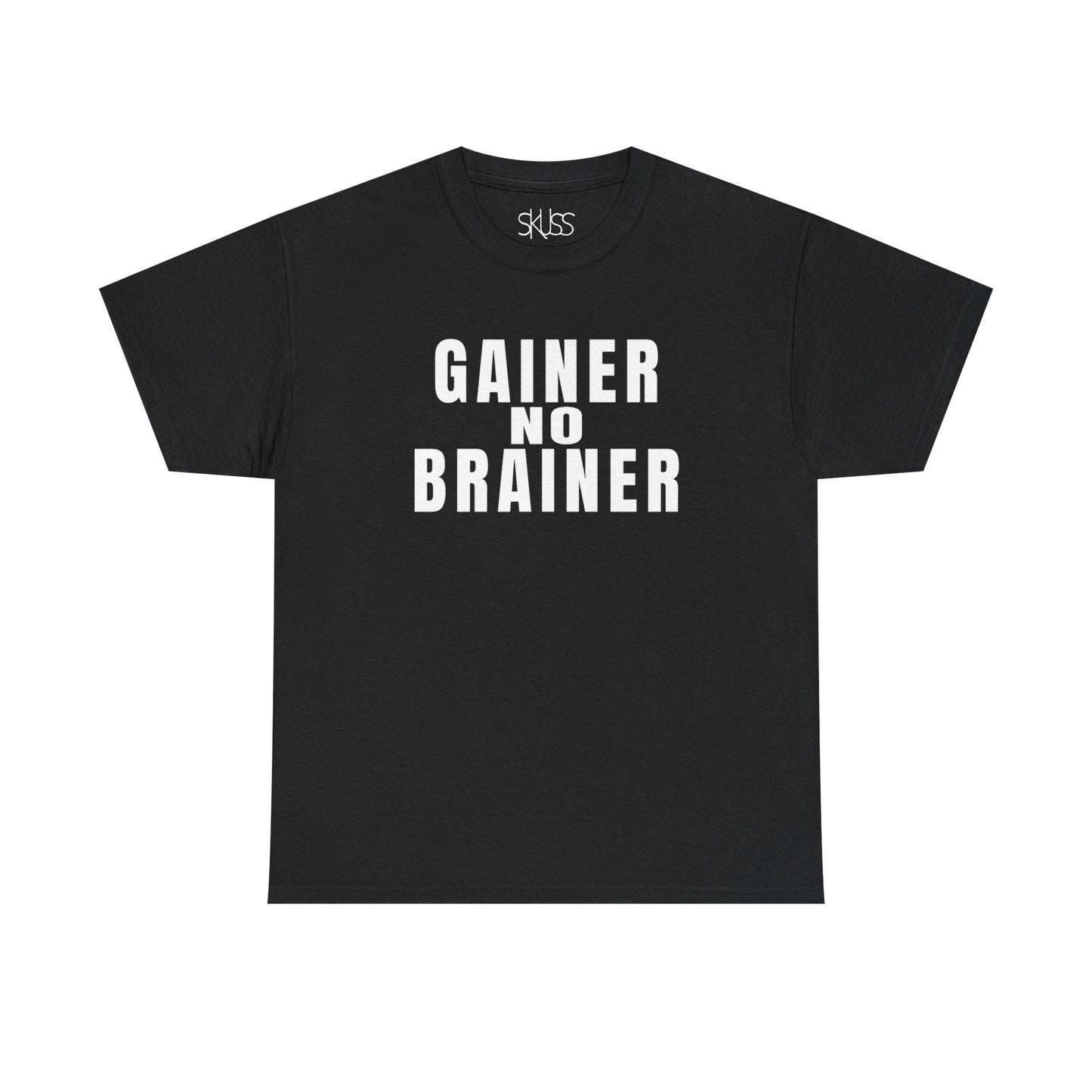 GAINER NO BRAINER T-Shirt