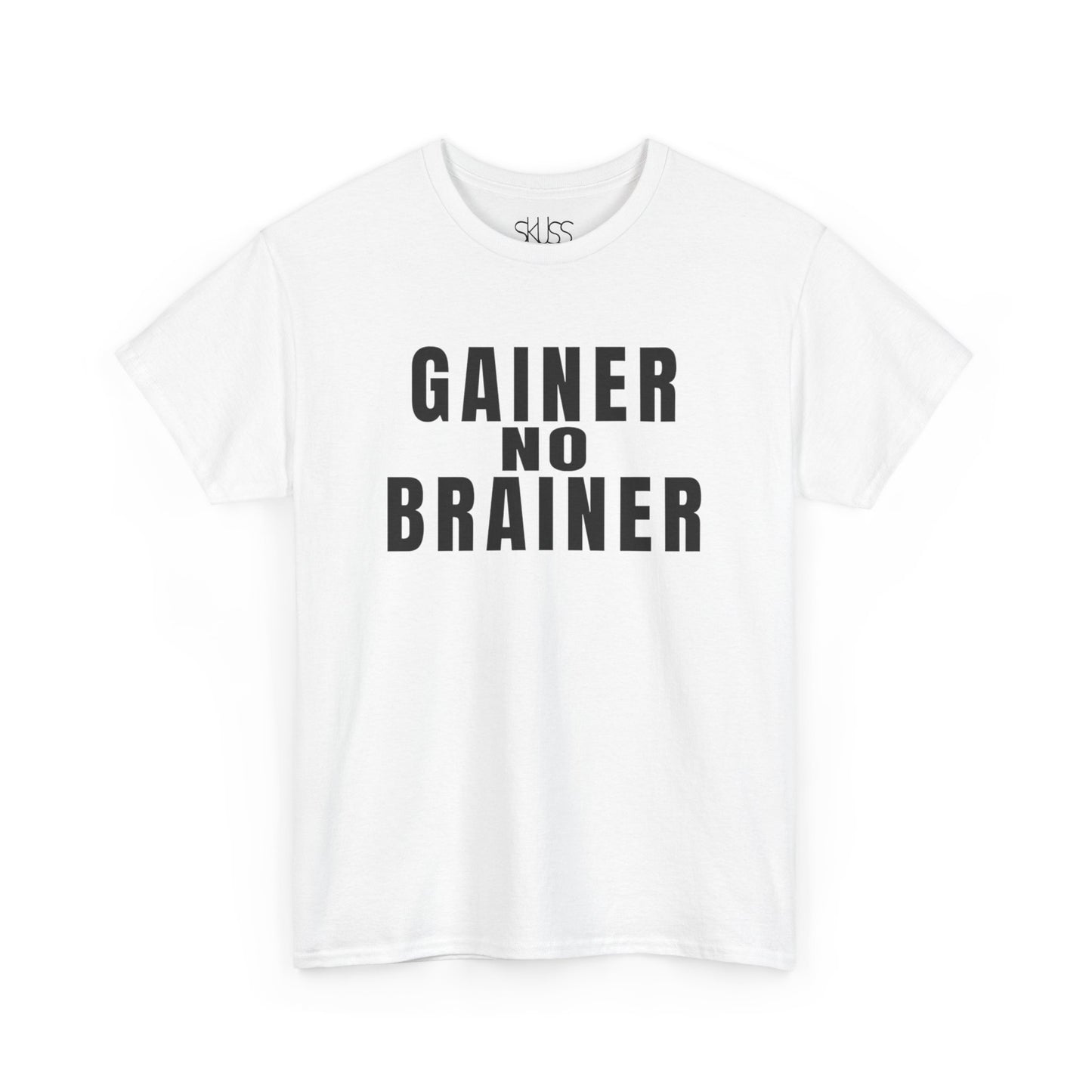 GAINER NO BRAINER T-Shirt