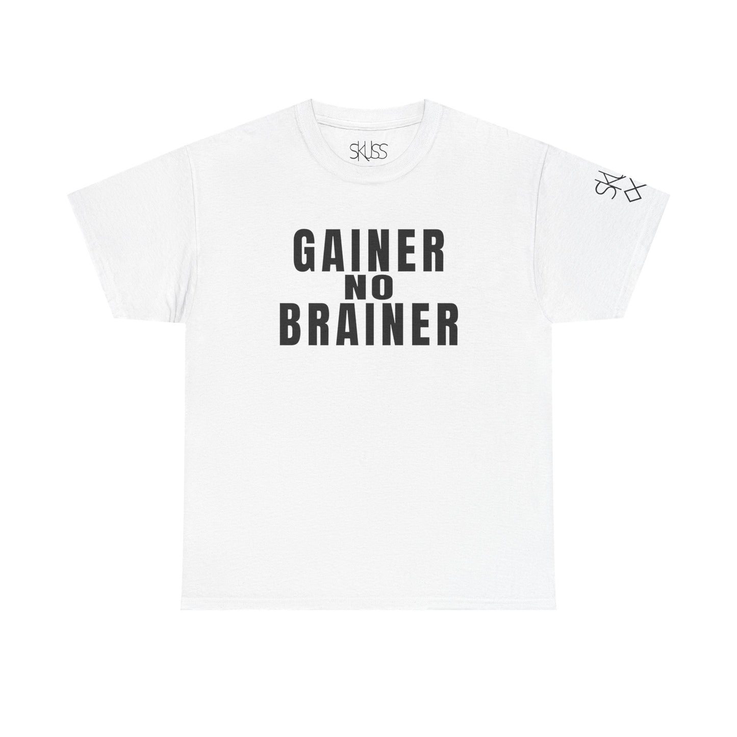 GAINER NO BRAINER T-Shirt